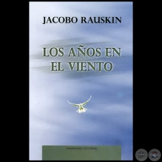 LOS AOS EN EL VIENTO - Autor: JACOBO A. RAUSKIN - Ao 2008